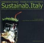Sustainab Italy. Contemporary ecologies, energies for italian architecture. Ediz. illustrata