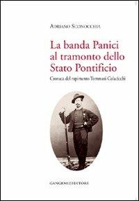 La banda Panici al tramonto dello Stato Pontificio. Cronaca del rapimento Tommasi-Colacicchi - Adriano Sconocchia - copertina