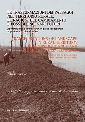 Le trasformazioni dei paesaggi nel territorio rurale: le ragioni del cambiamento e possibili scenari futuri. Approfondimenti interdisciplinari... - copertina