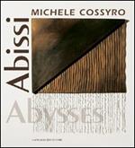 Michele Cossyro. Abissi. Ediz. illustrata