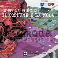 Dopo la scuola: il costume e la moda. Ediz. illustrata - copertina