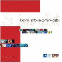 Donna: sotto un comune cielo. Ediz. illustrata - copertina