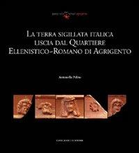 La terra sigillata italica liscia dal quartiere ellenistico-romano di Agrigento - Antonella Polito - copertina