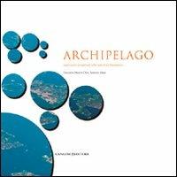 Archipelago. Esplorazioni progettuali sulle isole di La Maddalena - Giovanni Marco Chiri,Sabrina Dessì - copertina