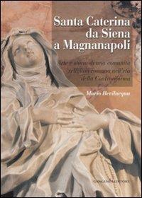 Santa Caterina da Siena a Magnanapoli. Arte e storia di una comunità religiosa romana nell'età della Controriforma. Ediz. illustrata - Mario Bevilacqua - copertina