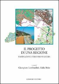 Il progetto di una regione. Pianificazione e territorio in Liguria - copertina