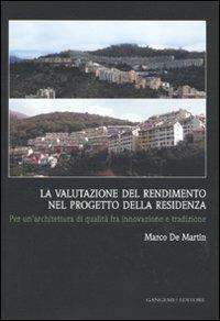 La valutazione del rendimento nel progetto della residenza. Per un'architettura di qualità fra innovazione e tradizione - Marco De Martin - copertina