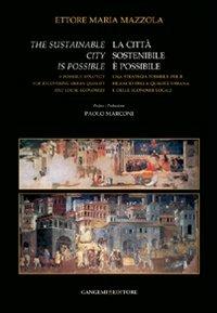 La città sostenibile è possibile. Una strategia possibile per il rilancio della qualità urbana e delle economie locali - Ettore Maria Mazzola - copertina