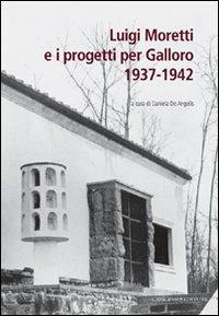 Luigi Moretti e i progetti per Galloro. 1937-1942 - copertina
