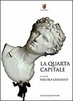 La quarta capitale. Roma di ieri, oggi e domani