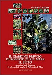 Il giardino privato di Roberto Burle Marx. Il Sítio - Giulio G. Rizzo - copertina