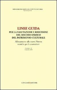 Linee guida per la valutazione e riduzione del rischio del patrimonio culturale. Allineamento alle nuove norme tecniche per le costruzioni - copertina