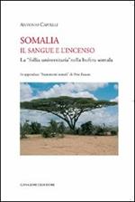Somalia. Il sangue e l'incenso. La «follia universitaria» nella bufera somala