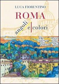 Roma. Angoli e colori - Luca Fiorentino - copertina