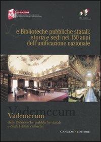 Le biblioteche pubbliche statali: storia e sedi nei 150 anni dell'unificazione nazionale. Vademecum delle biblioteche pubbliche statali e degli istituti culturali. Ediz. illustrata - copertina