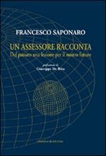 Un assessore racconta. Dal passato una lezione per il nostro futuro