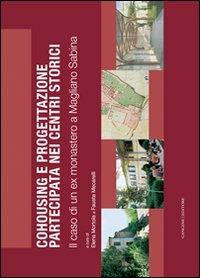 Cohousing e progettazione partecipata nei centri storici. Il caso di un ex monastero a Magliano Sabina - copertina