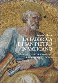 La fabbrica di San Pietro in Vaticano. Dinamiche internazionali e dimensione locale - Renata Sabene - copertina