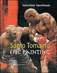 Santo Tomaino. Epic painting. Ediz. illustrata - copertina