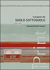 Il progetto del suolo-sottosuolo - Alessandra De Cesaris - copertina