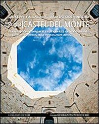 Castel del Monte. Nuova ipotesi comparata sull'identità del monumento. Ediz. italiana e inglese - Giuseppe Fallacara,Ubaldo Occhinegro - copertina