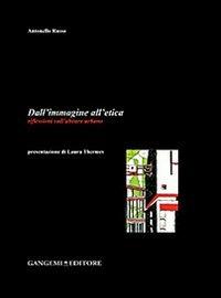 Dall'immagine all'etica. Riflessioni sull'abitare urbano - Antonello Russo - copertina