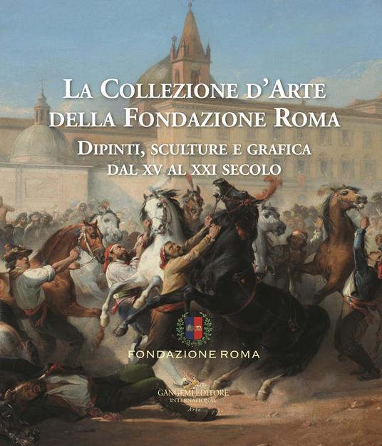 La collezione d'arte della Fondazione Roma. Dipinti, sculture e grafica dal XV al XXI secolo. Ediz. a colori. Vol. 1-2 - copertina