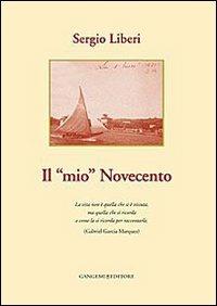 Il mio Novecento - Sergio Liberi - copertina