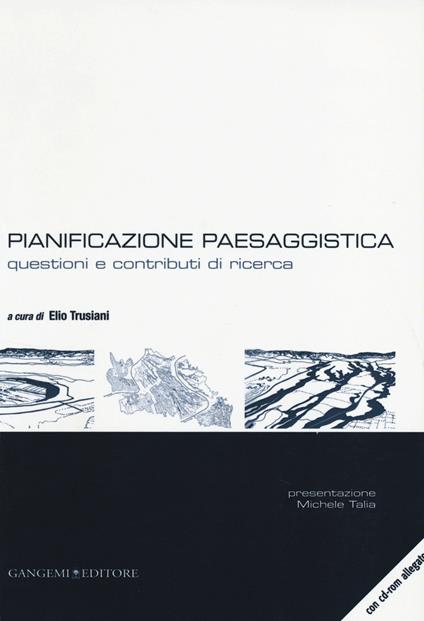 Pianificazione paesaggistica. Questioni e contributi di ricerca. Con CD-ROM - copertina