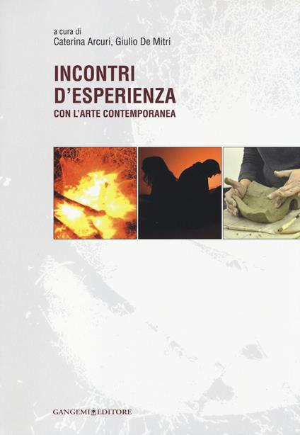 Incontri d'esperienza con l'arte contemporanea. Ediz. illustrata - copertina