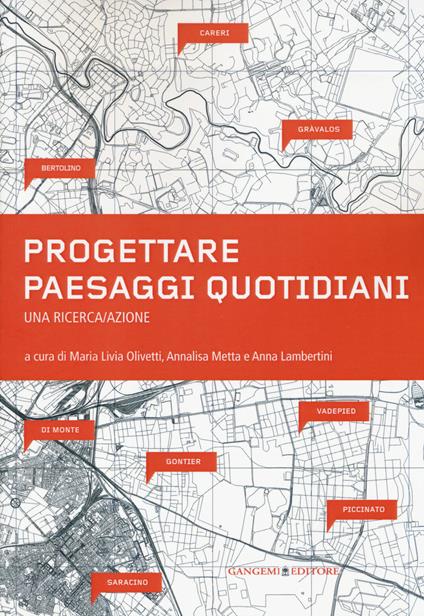 Progettare paesaggi quotidiani. Una ricerca/azione. Ediz. illustrata - copertina