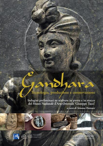 Gandhara. tecnologia, produzione e conservazione. Indagini preliminari su sculture in pietra e in stucco del Museo Nazionale d'Arte Orientale «Giuseppe Tucci» - copertina