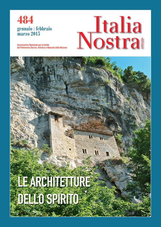 Italia nostra (2015). Vol. 484: Le architetture dello spirito. - copertina