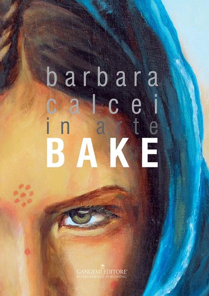 Barbara Calcei in arte Bake. Ediz. italiana e inglese - copertina