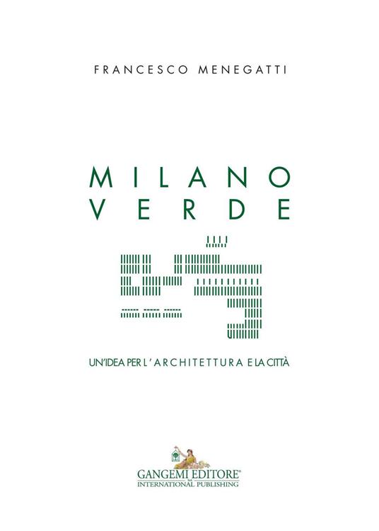 Milano verde. Un'idea per l'architettura e la città - Francesco Menegatti - copertina