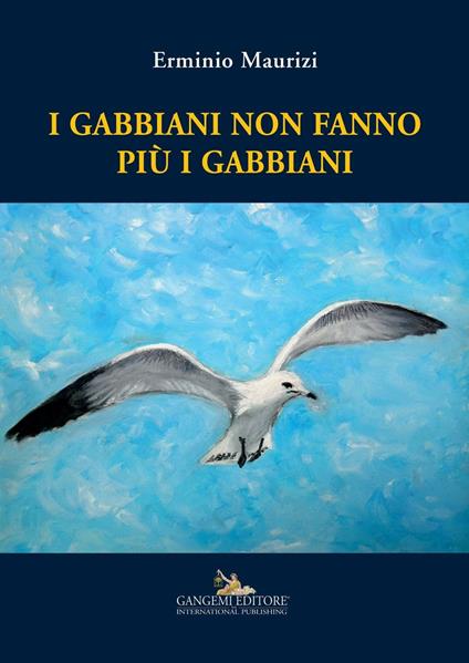 I gabbiani non fanno più i gabbiani - Erminio Maurizi - copertina