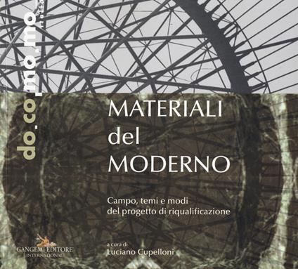 Materiali del moderno. Campo, temi e modi del progetto di riqualificazione. Ediz. illustrata - copertina