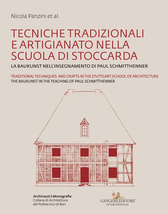 Tecniche tradizionali e artigianato nella Scuola di Stoccarda. La Baukunst nell'insegnamento di Paul Schmitthenner-Traditional techniques and crafts in the Stuttgart School of Architecture. The Baukunst in the teaching of Paul Schmitthenner - copertina