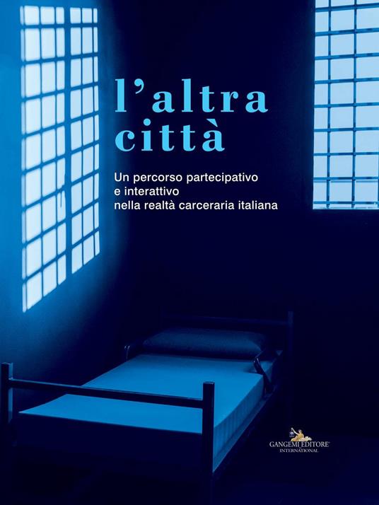 L' altra città. Un percorso partecipativo e interattivo nella realtà carceraria italiana. Ediz. illustrata - copertina