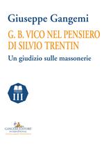 G. B. Vico nel pensiero di Silvio Trentin. Un giudizio sulle massonerie