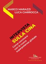 Intervista sulla Cina. Come convivere con la superpotenza globale del futuro