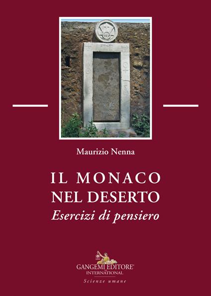 Il monaco nel deserto. Esercizi di pensiero - Maurizio Nenna - copertina