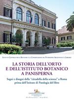 La storia dell'orto e dell'istituto botanico a Panisperna. Segni e disegni della «cittadella della scienza» a Roma prima dell'Istituto di patologia del libro