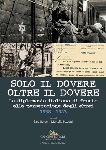 Solo il dovere oltre il dovere. La diplomazia italiana di fronte alla persecuzione degli ebrei 1938-1943. Ediz. illustrata - copertina