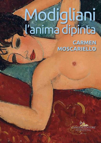 Modigliani. L'anima dipinta. Ediz. illustrata - Carmen Moscariello - copertina