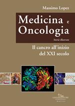 Medicina e oncologia. Storia illustrata. Vol. 11: Il cancro all'inizio del XXI secolo