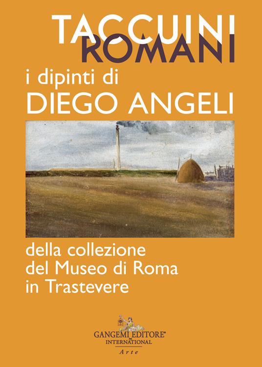 Taccuini romani. I dipinti di Diego Angeli della Collezione del Museo di Roma in Trastevere. Ediz. a colori - copertina
