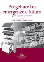 Progettare tra emergenze e futuro per le necessità dei territori