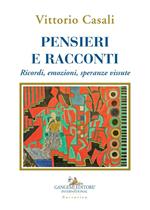 Pensieri e racconti. Ricordi, emozioni, speranze vissute