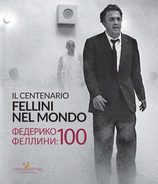 Fellini nel mondo. Il centenario. Catalogo della mostra (San Pietroburgo, 20 ottobre-18 novembre 2020). Ediz. italiana e russa - copertina